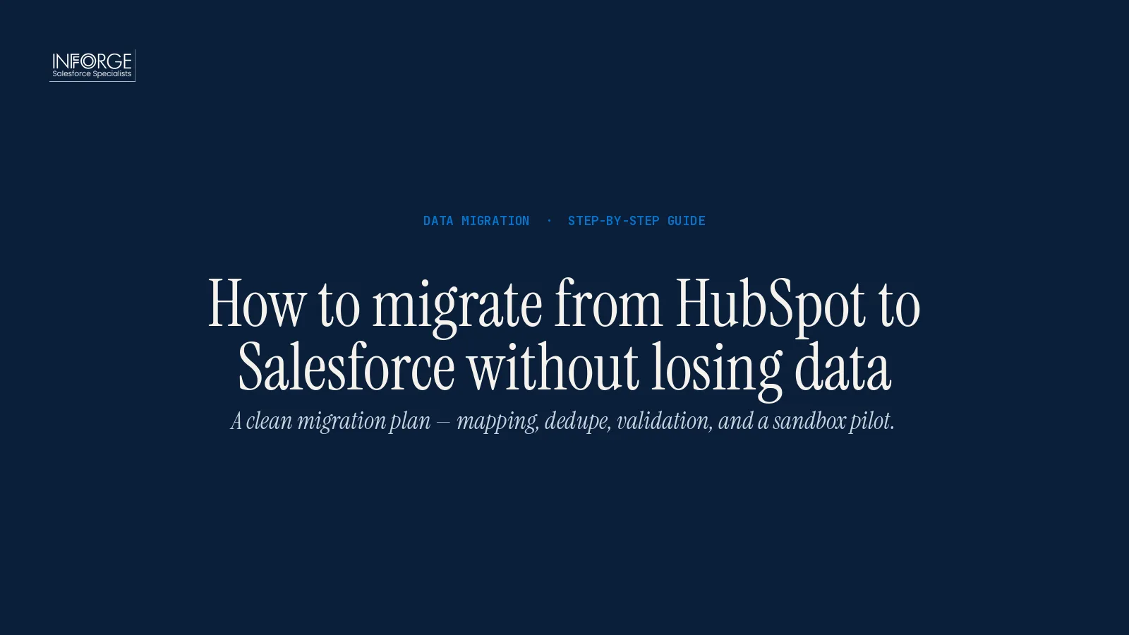 How to Migrate from HubSpot to Salesforce Without Losing Data: Step-by-Step Guide
