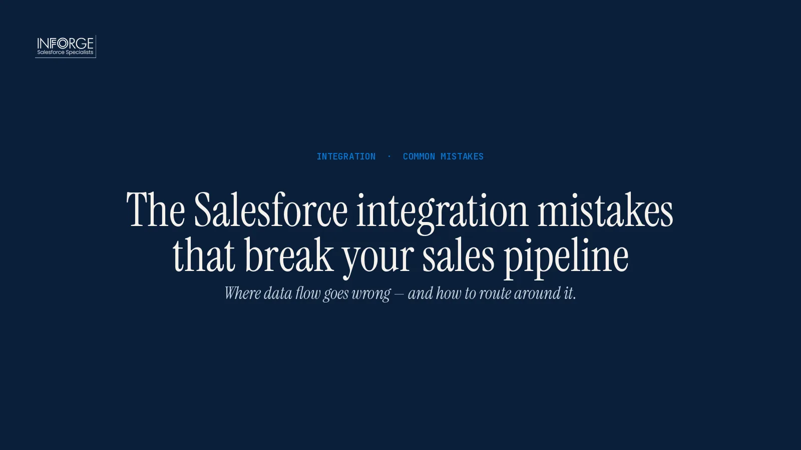 Top Salesforce Integration Mistakes That Break Your Sales Pipeline