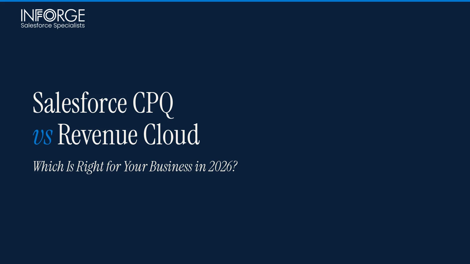 Salesforce CPQ vs Revenue Cloud: Which Is Right for Your Business in 2026?