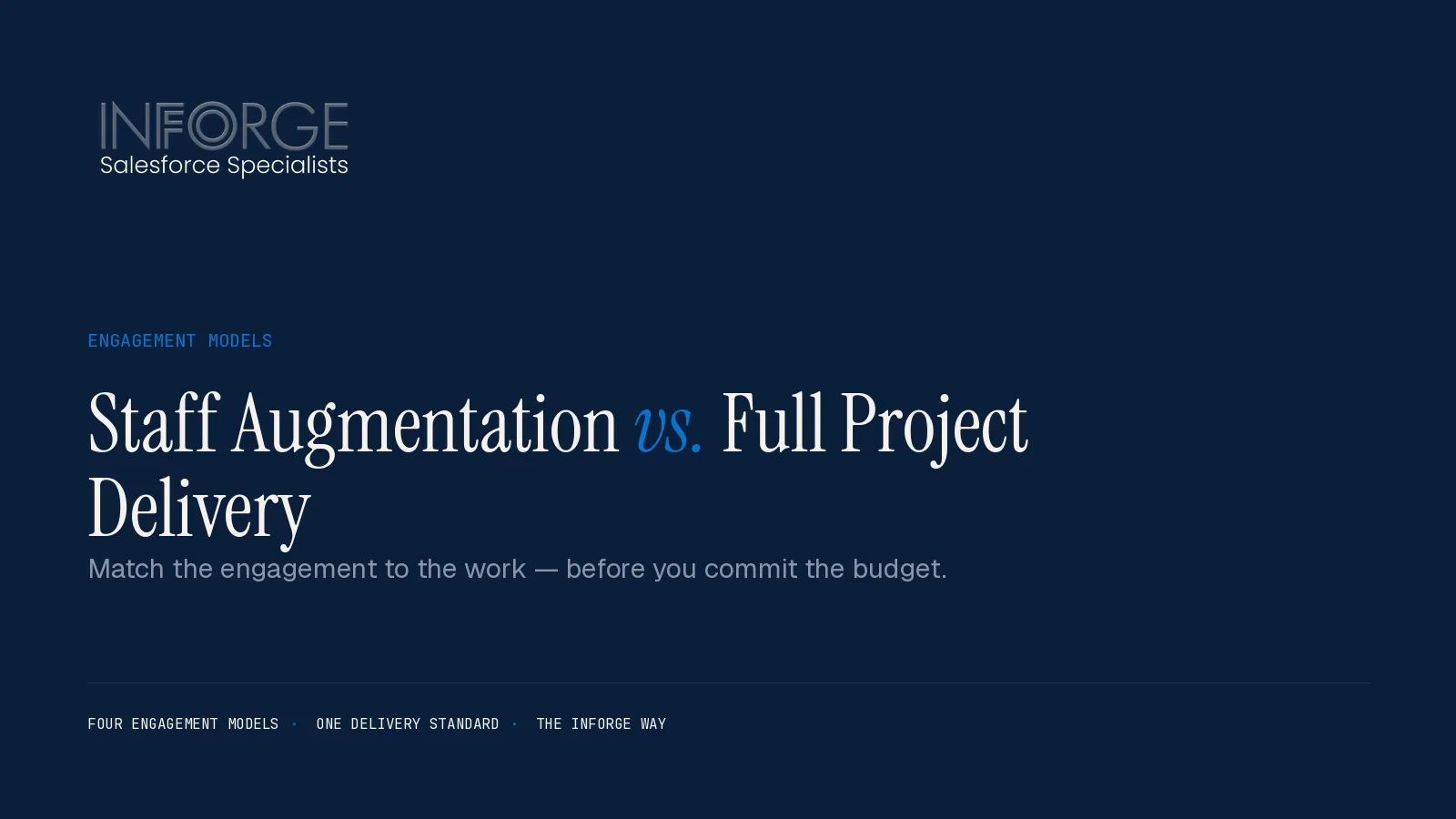 Staff Augmentation vs. Full Project Delivery: Choosing the Right Salesforce Engagement Model