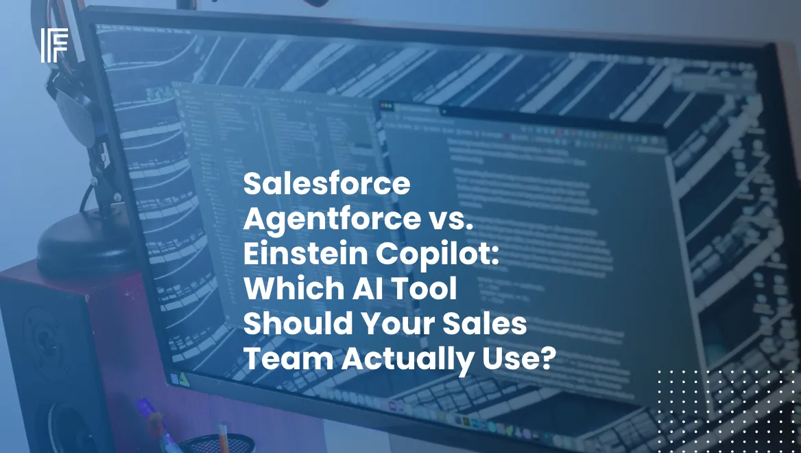Salesforce Agentforce vs. Einstein Copilot: Which AI Tool Should Your Sales Team Actually Use?