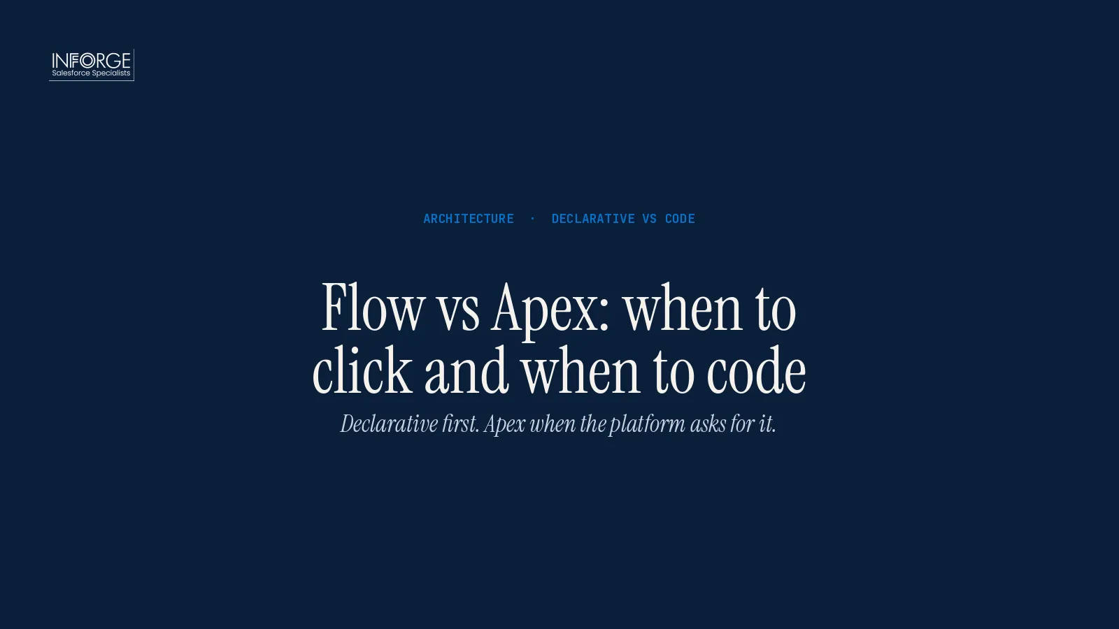 Salesforce Flow vs Apex: When to Use Declarative Tools and When to Code