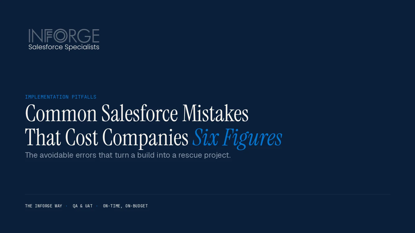 Common Salesforce Implementation Mistakes That Cost Companies Six Figures