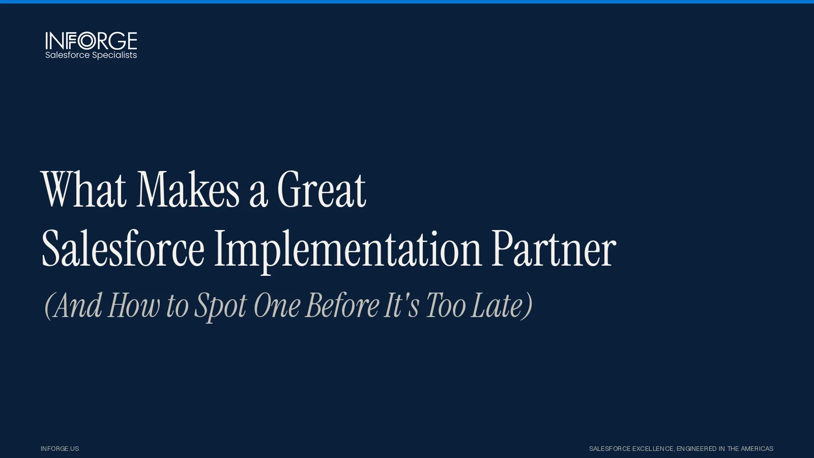 What Makes a Great Salesforce Implementation Partner (And How to Spot One Before It's Too Late)