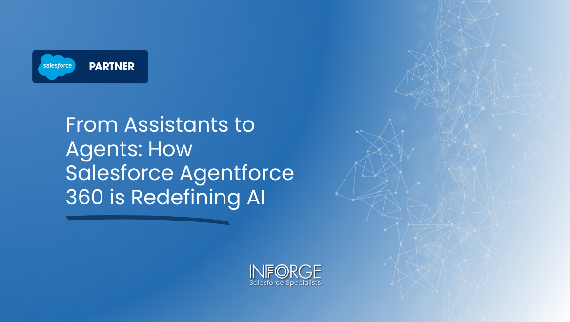 From Assistants to Agents: How Salesforce Agentforce 360 is Redefining AI